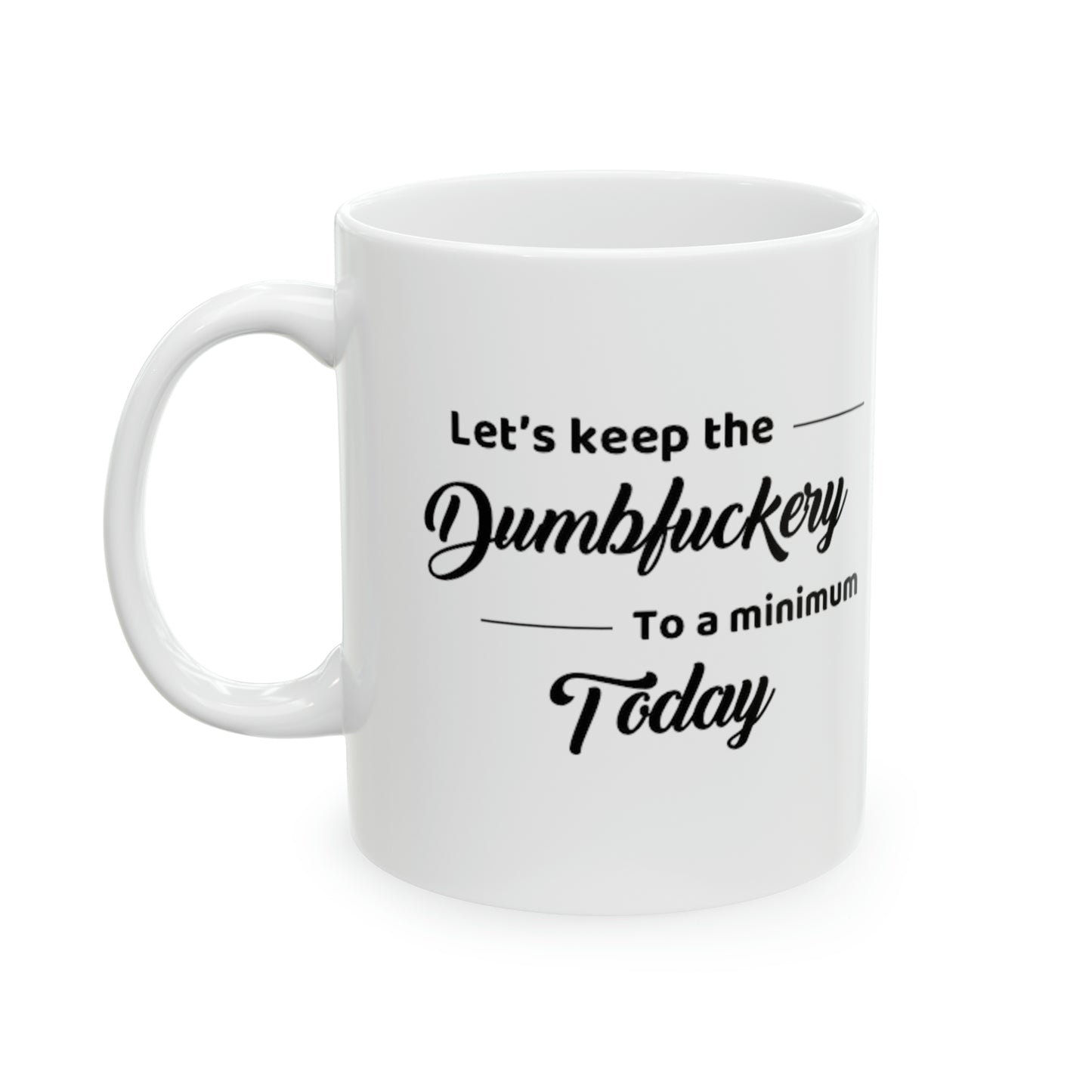 Dumbfuckery Mug White 11oz