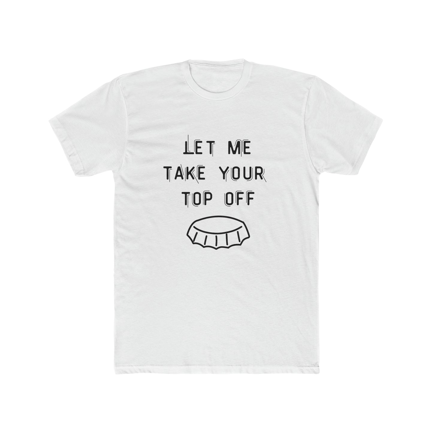 Take Your Top Off Tee